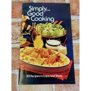 VTG Simply Good Cooking 101 Recipes to Enjoy and Share Booklet Cookbook Mazola +